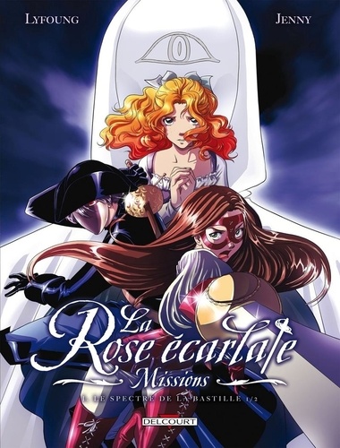 Rose écarlate (la) ? Missions - Tome 1 : Le spectre de la Bastille