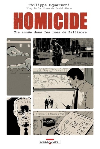 Homicide - Tome 1 - 18 Janvier - 4 Février 1988 - Une Année Dans Les Rues De Baltimore