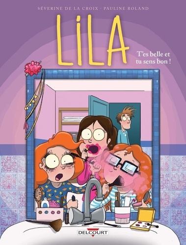 Lila - Tome 2 - T'es Belle Et Tu Sens Bon !