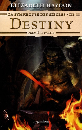 La Symphonie Des Siècles Tome 3 - Destiny - Première Partie