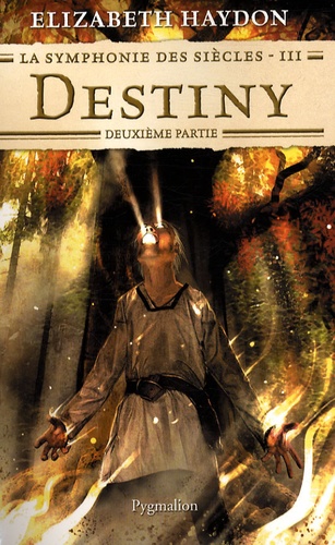 La Symphonie Des Siècles Tome 3 - Destiny - Deuxième Partie