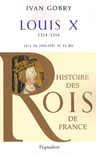 Louis X - Fils De Philippe Iv Le Bel, 1314-1316