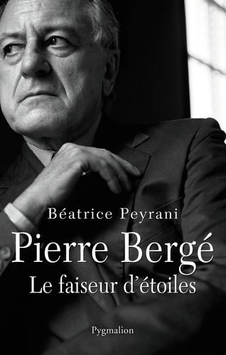 Pierre Bergé, Le Faiseur D'étoiles