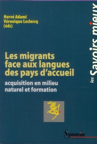 Les Migrants Face Aux Langues Des Pays D'accueil - Acquisition En Milieu Naturel Et Formation