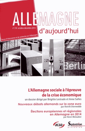 Allemagne D'aujourd'hui N° 210, Octobre-Décembre 2014 - L'allemagne Sociale À L'épreuve De La Crise Économique