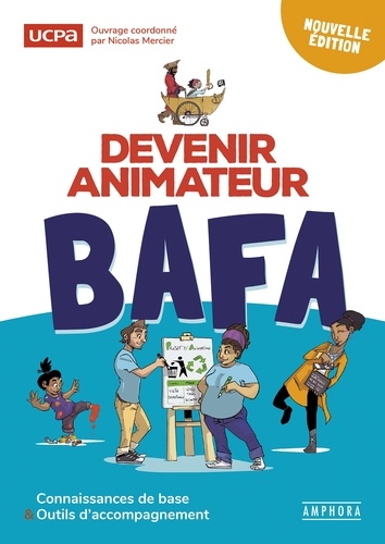 Devenir Animateur Bafa - Connaissances De Base & Outils D?'accompagnement