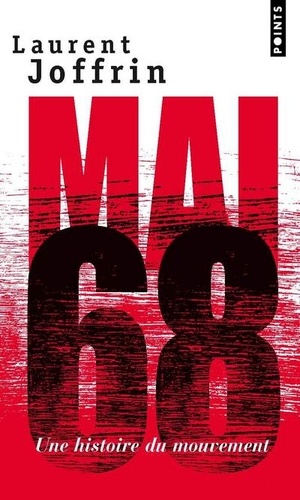 Mai 68 - Une Histoire Du Mouvement