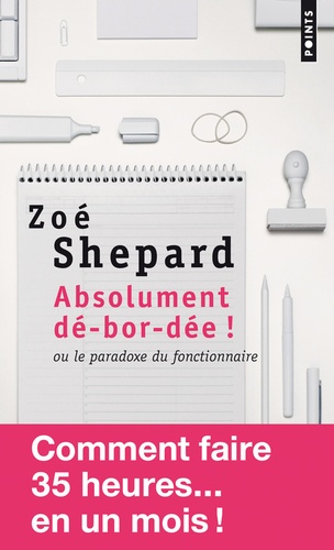 Absolument Dé-Bor-Dée ! - Ou Le Paradoxe Du Fonctionnaire