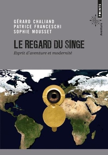 Le Regard Du Singe - Esprit D'aventure Et Modernité
