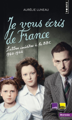 Je Vous Écris De France - Lettres Inédites À La Bbc, 1940-1944