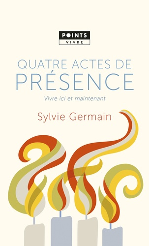 Quatre Actes De Présence - Vivre Et Ici Maintenant