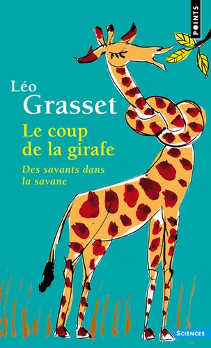 Le Coup De La Girafe - Des Savants Dans La Savane