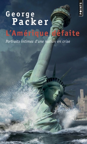 L'amérique Défaite - Portraits Intimes D'une Nation En Crise