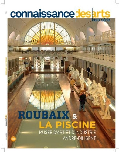 Connaissance Des Arts Hors-Série N° 835 - Roubaix & La Piscine