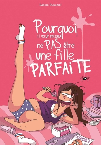 Pourquoi Il Vaut Mieux Ne Pas Être Une Fille Parfaite
