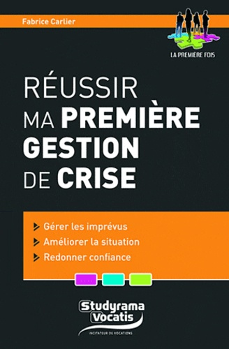Réussir Ma Première Gestion De Crise