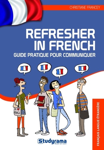 Refresher In French - Guide Pratique Pour Communiquer