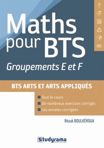 Mathématiques Pour Les Groupements E Et F Des Bts - Design D'espace, Design De Produits, Art Céramique, Expression Visuelle (Option Espaces De Communication)