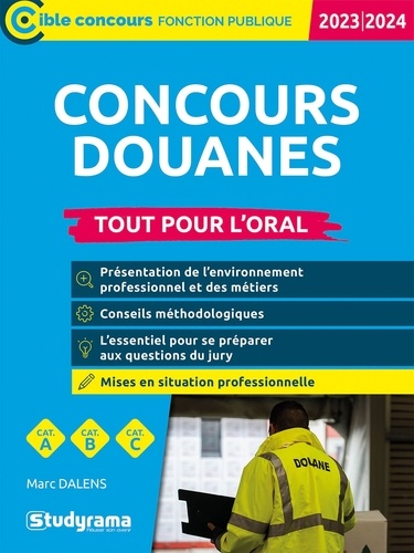 Concours Douanes Tout Pour L'oral - Agent De Constatation Des Douanes, Contrôleur Des Douanes, Inspecteur Des Douanes