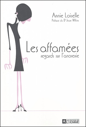 Les Affamées - Regards Sur L'anorexie