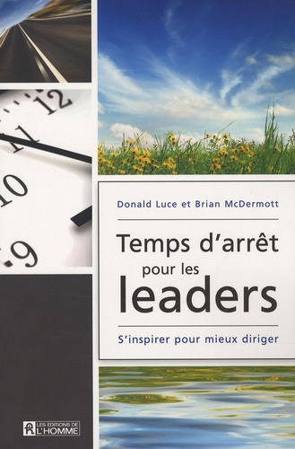 Temps D'arrêt Pour Les Leaders - S'inspirer Pour Mieux Diriger
