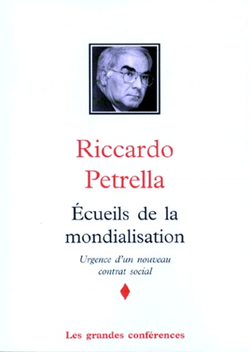 Ecueils De La Mondialisation - Urgence D'un Nouveau Contrat Social