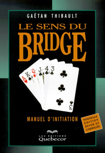 Le Sens Du Bridge - Manuel D'initiation