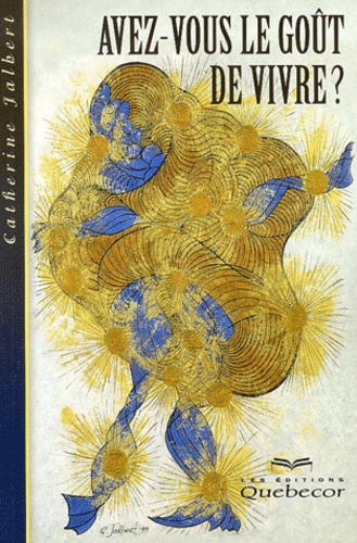 Avez-Vous Le Goût De Vivre ?