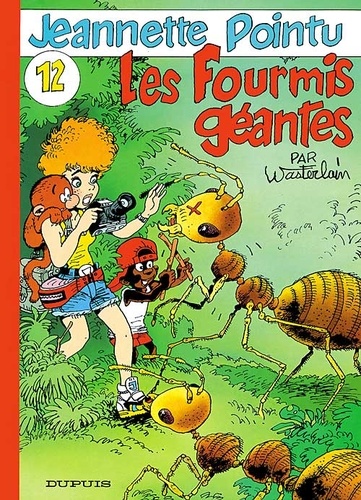 Jeannette Pointu Tome 12 - Les Fourmis Géantes