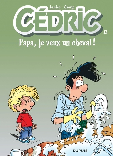 Cédric - Tome 13 - Papa, Je Veux Un Cheval !