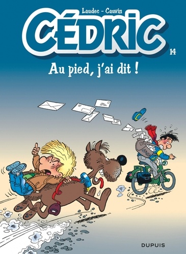 Cédric - Tome 14 - Au Pied, J'ai Dit !