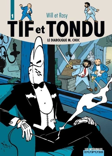 Tif Et Tondu Tome 1 - Le Diabolique M.Choc - La Main Blanche - Le Retour De Choc - Passez Muscade