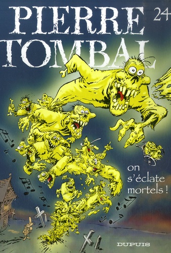 Pierre Tombal - Tome 24 - On S'éclate Mortels !