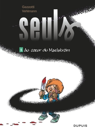 Seuls - Tome 5 - Au Coeur Du Maelström