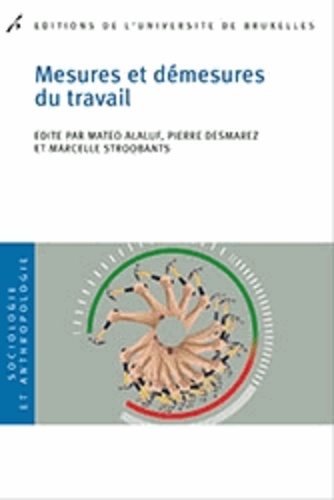 Mesures Et Démesures Du Travail