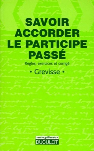 Savoir Accorder Le Participe Passe - Règles, Exercices Et Corrigés