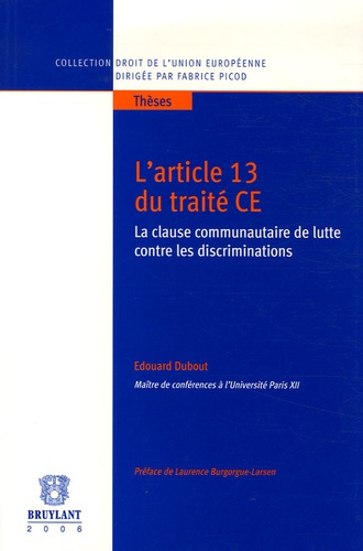 L'article 13 Du Traité Ce - La Clause Communautaire De Lutte Contre Les Discriminations