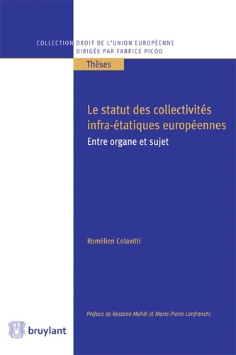Le Statut Des Collectivités Infra-Étatiques Européennes - Entre Organe Et Sujet