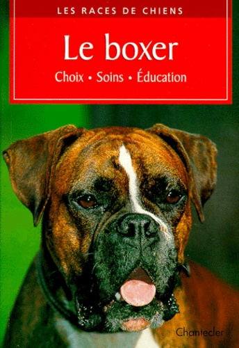 Le Boxer - Choix, Soins, Éducation