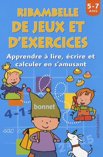 Ribambelle De Jeux Et D'exercices - Apprendre À Lire, Écrire Et Calculer En S'amusant, 5-7 Ans