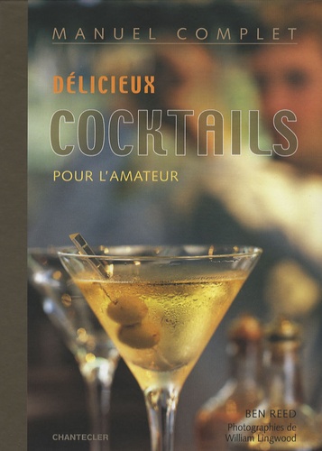 Délicieux Cocktails Pour L'amateur - Manuel Complet