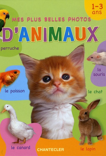 Mes Plus Belles Photos D'animaux - 1-3 Ans