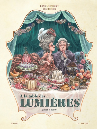 Dans Les Cuisines De L'histoire - A La Table Des Lumières