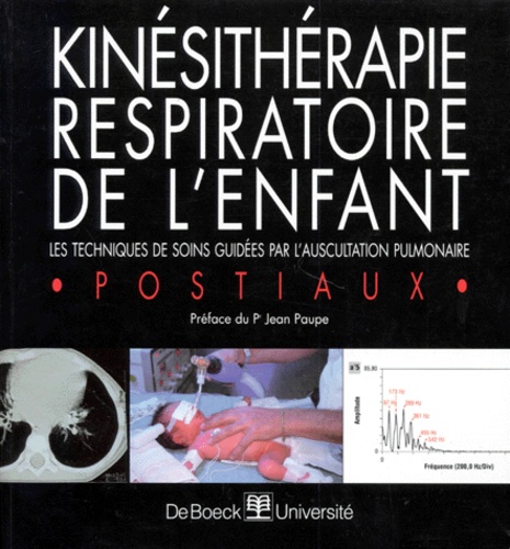 Kinesitherapie Respiratoire De L'enfant - Les Techniques De Soins Guidées Par L'auscultation Pulmonaire, Avec Disquette