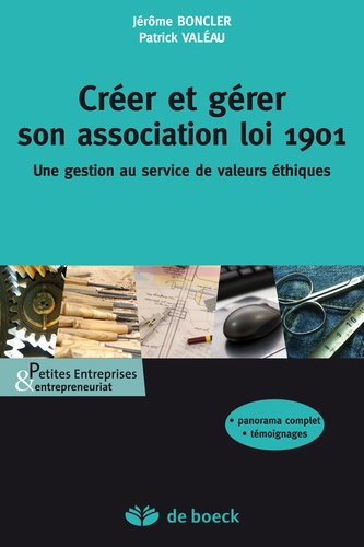 Créer Et Manager Une Association Loi 1901 - Une Gestion Au Service De Valeurs Éthiques