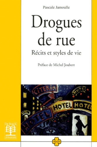 Drogues De Rue - Récits Et Styles De Vie