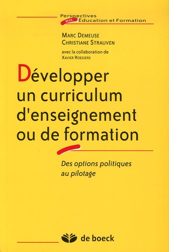Développer Un Curriculum D'enseignement Ou De Formation - Des Options Politiques Au Pilotage