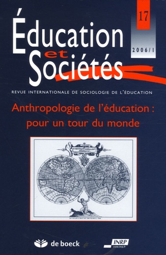 Education Et Sociétés N° 17, 2006/1 - Anthropologie De L'éducation : Pour Un Tour Du Monde