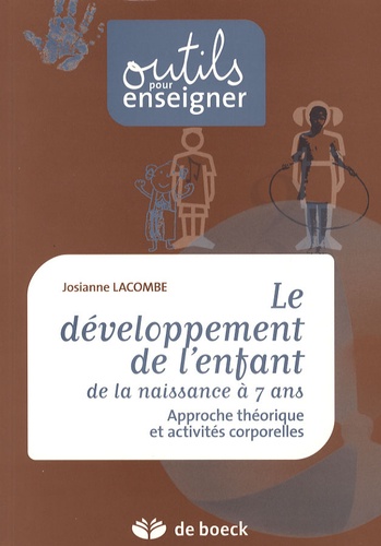 Le Développement De L'enfant De La Naissance À 7 Ans - Approche Théorique Et Activités Corporelles