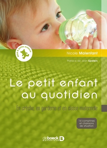 Le Petit Enfant Au Quotidien : En Crèche, En Garderie Et En Classe Maternelle - 14 Comptines Et Chansons De Situation En Téléchargement